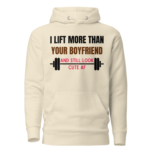 I Lift More Than Hoodie