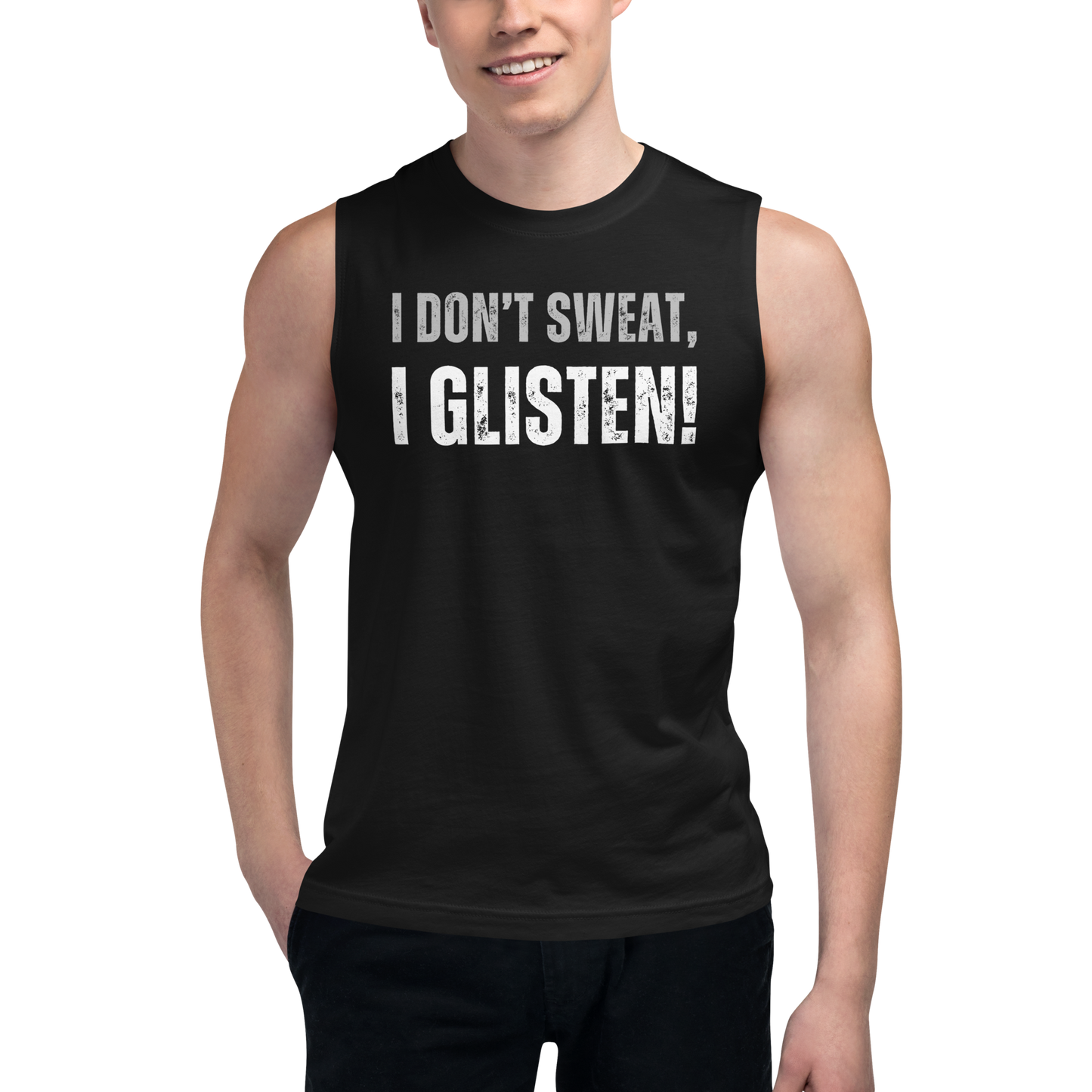 I Don't Sweat Muscle Shirt