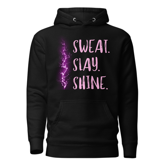 Sweat. Slay. Shine. Hoodie