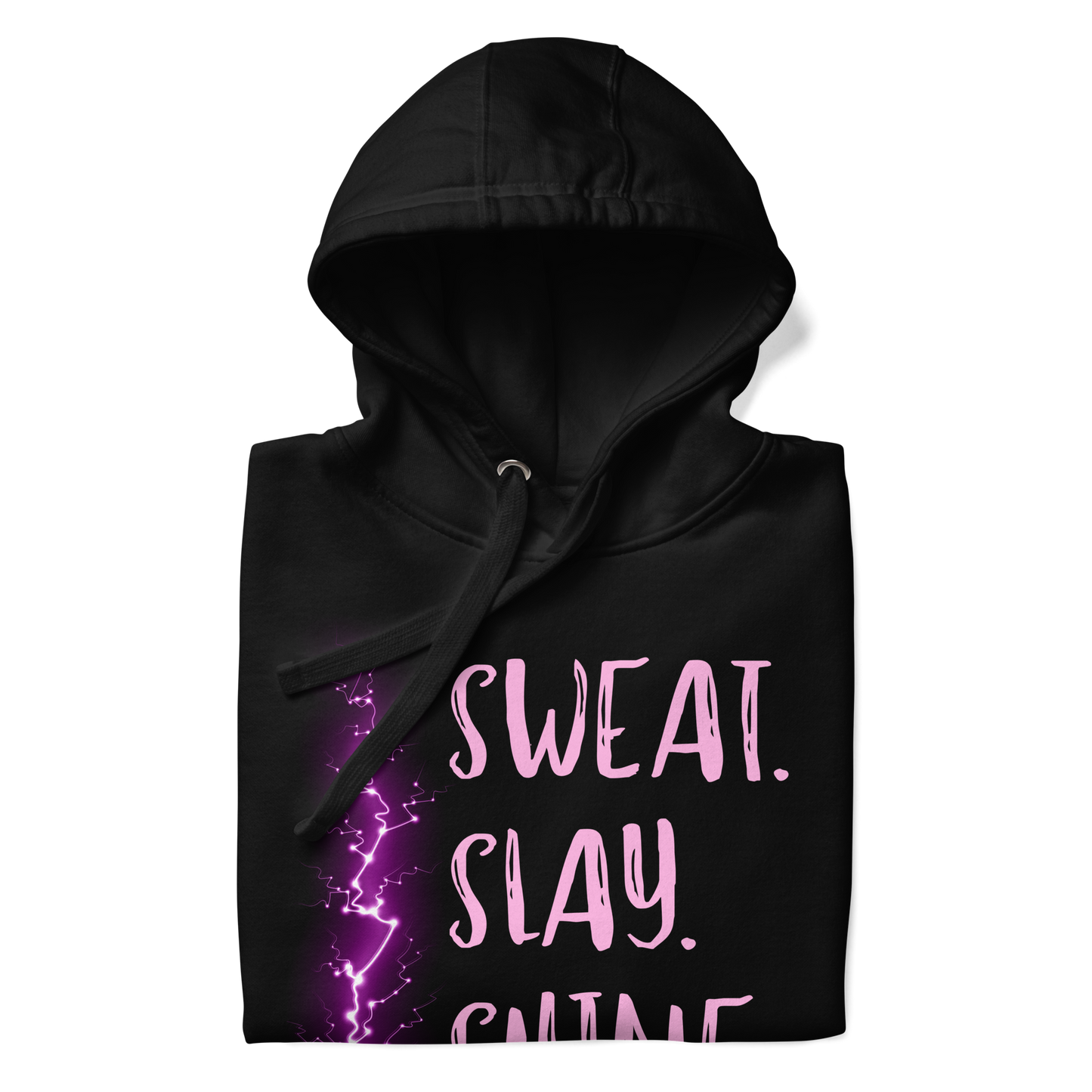 Sweat. Slay. Shine. Hoodie