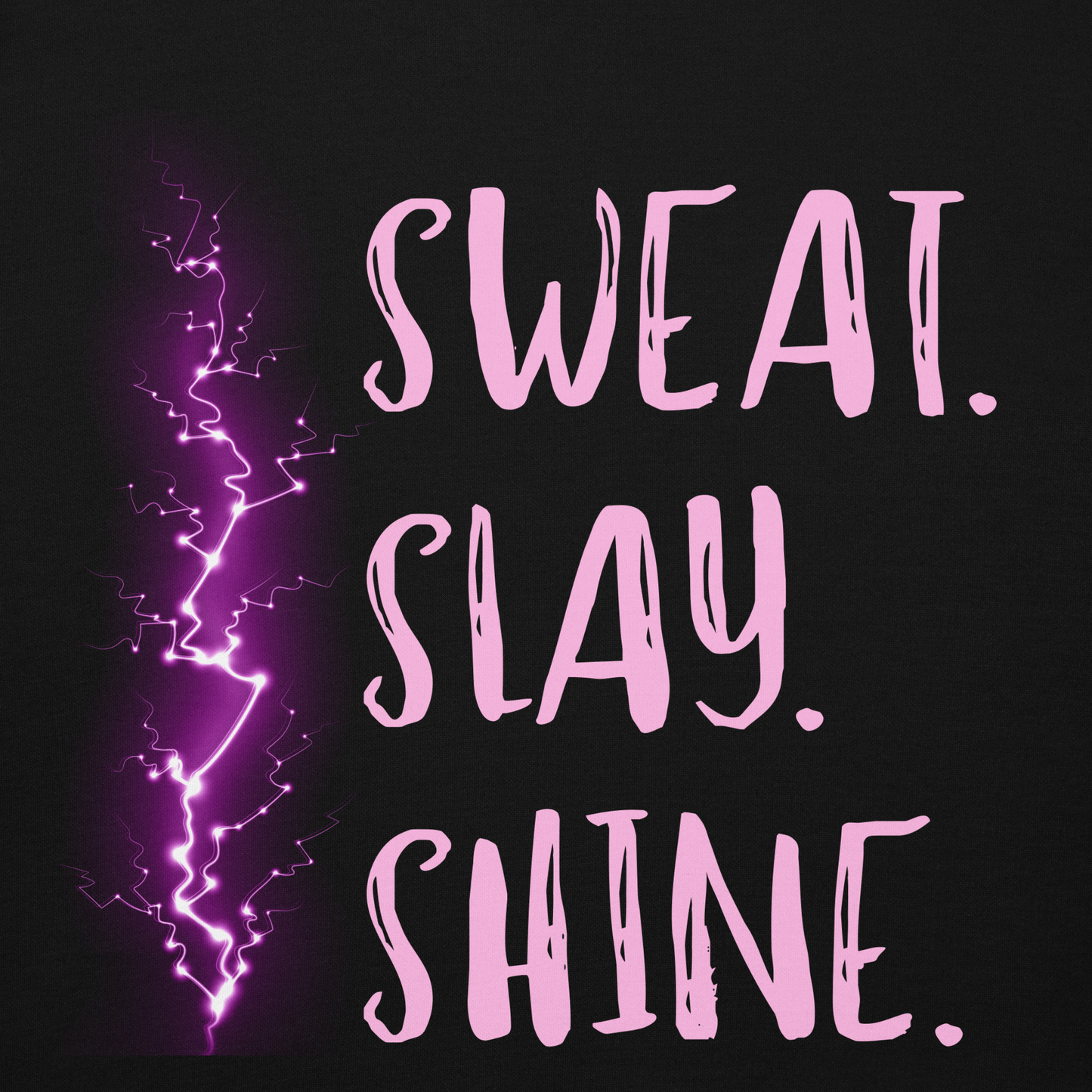 Sweat. Slay. Shine. Hoodie