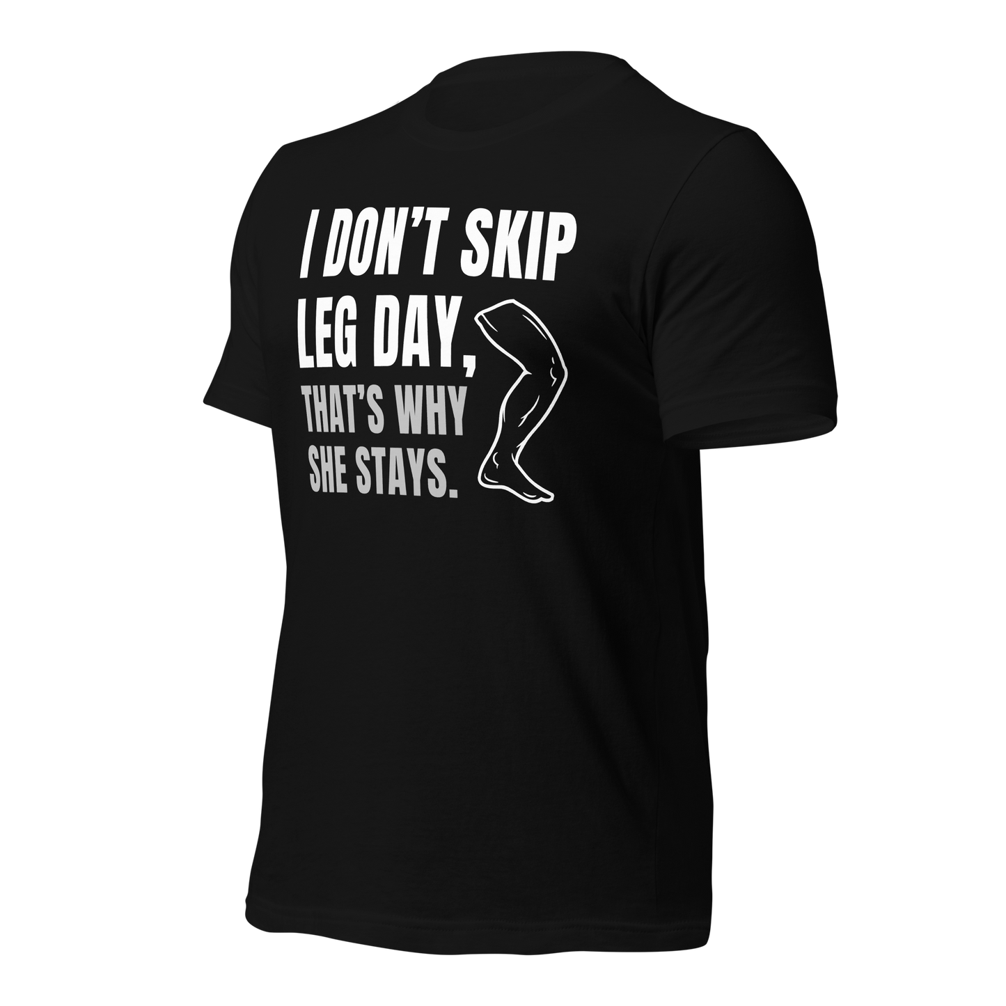 I don't Skip Leg Day T-shirt