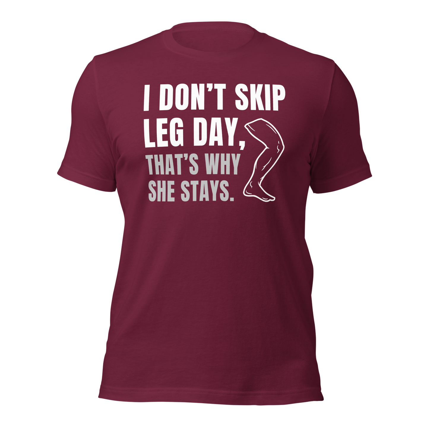 I don't Skip Leg Day T-shirt